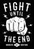 Fight Until The End