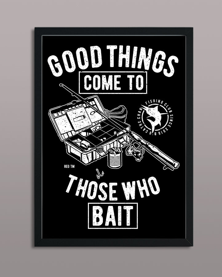 Good Things Come To Those Who Bait