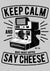 Keep Calm And Say Cheese