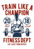 Train Like A Champion